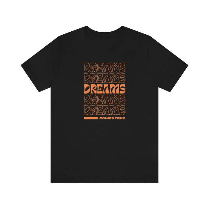 Dreams come true Tee