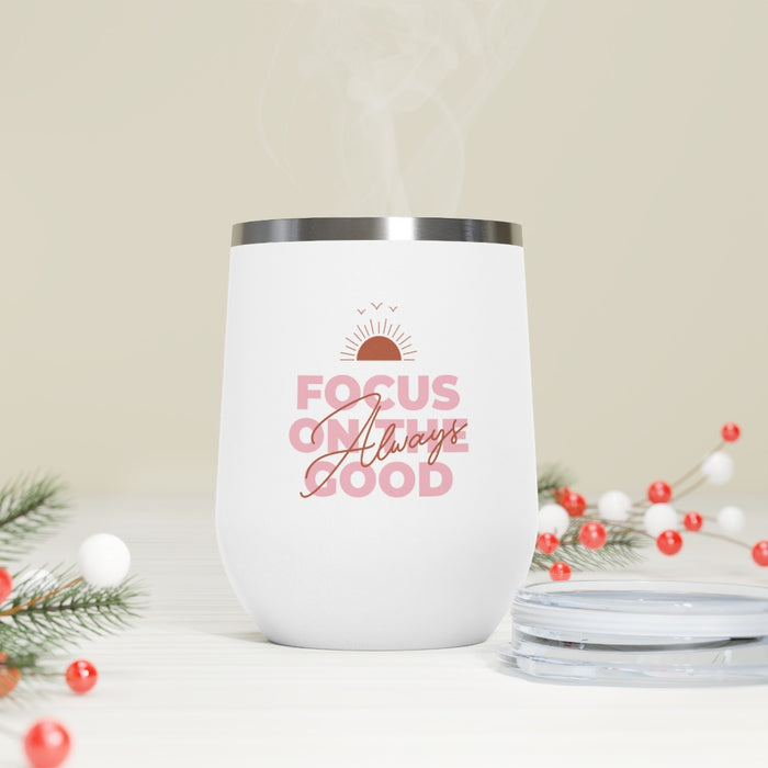 Focus On The Good Always Insulated Wine Tumbler