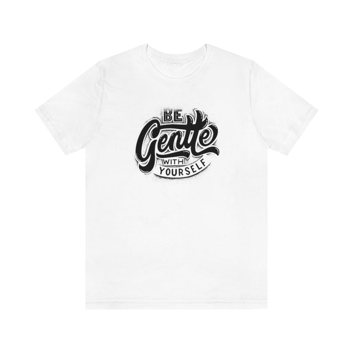 Be Gentle with yourself Tee