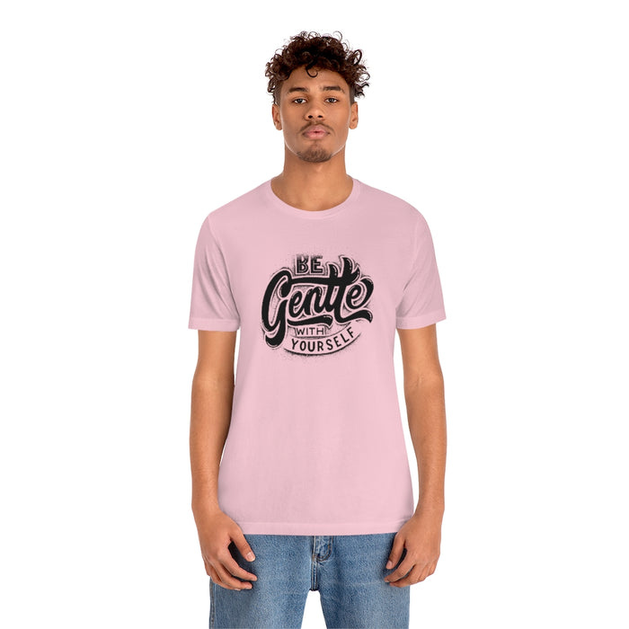 Be Gentle with yourself Tee