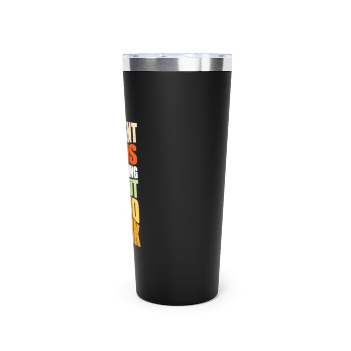 Hard Work Copper Vacuum Insulated Tumbler, 22oz