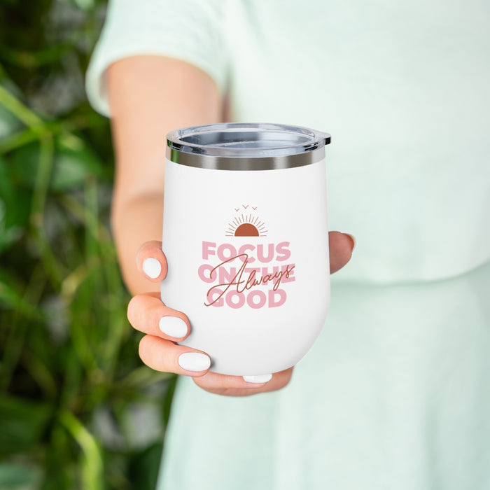 Focus On The Good Always Insulated Wine Tumbler: More Than Just a Tumbler —  OOHLU