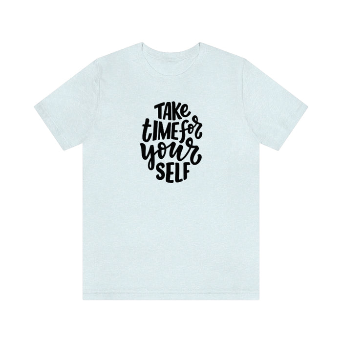 Take time for yourself Tee