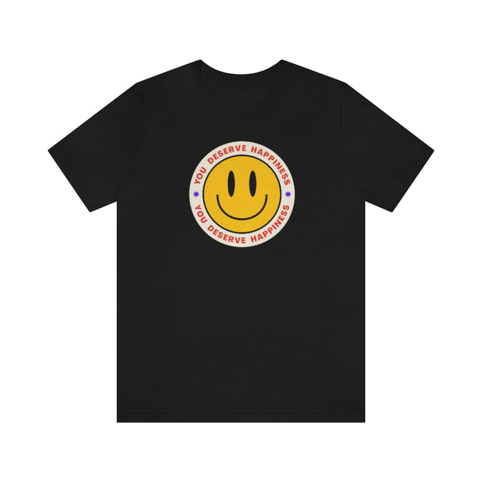 You deserve happiness Tee