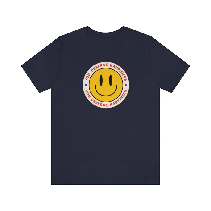You deserve happiness Tee