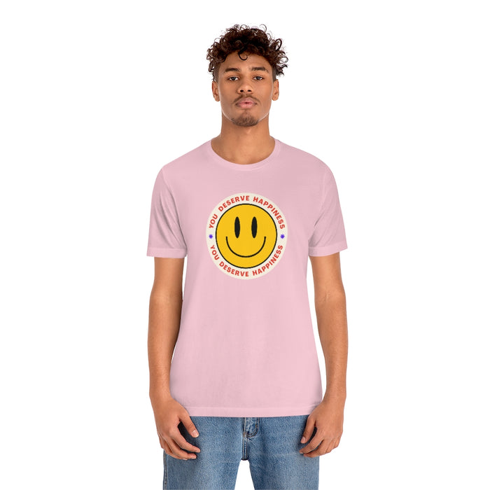 You deserve happiness Tee