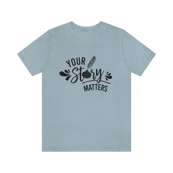 Your Story Short Sleeve Tee