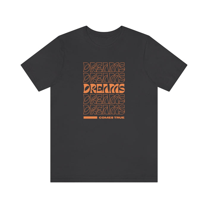 Dreams come true Tee