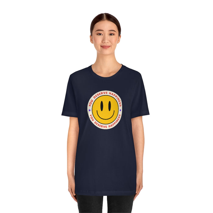 You deserve happiness Tee