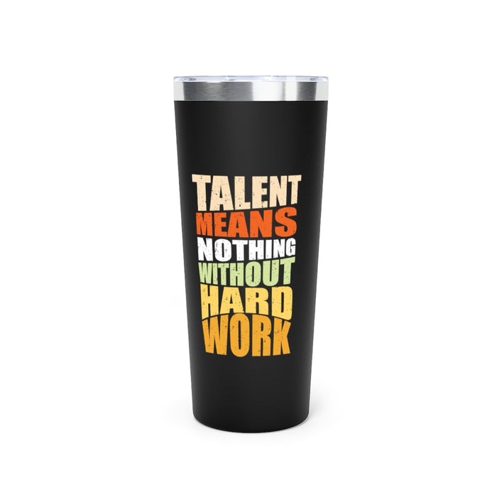 Hard Work Copper Vacuum Insulated Tumbler, 22oz