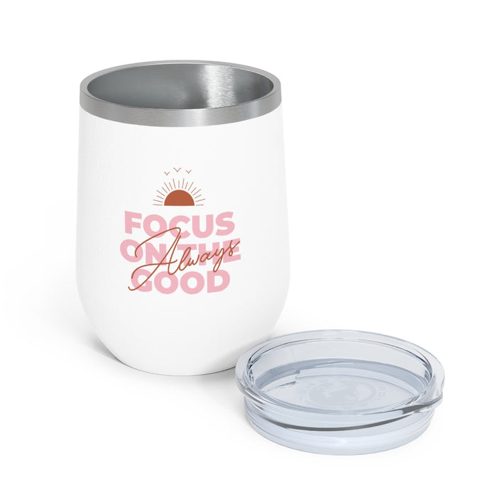 Focus On The Good Always Insulated Wine Tumbler