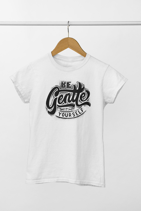 Be Gentle with yourself Tee